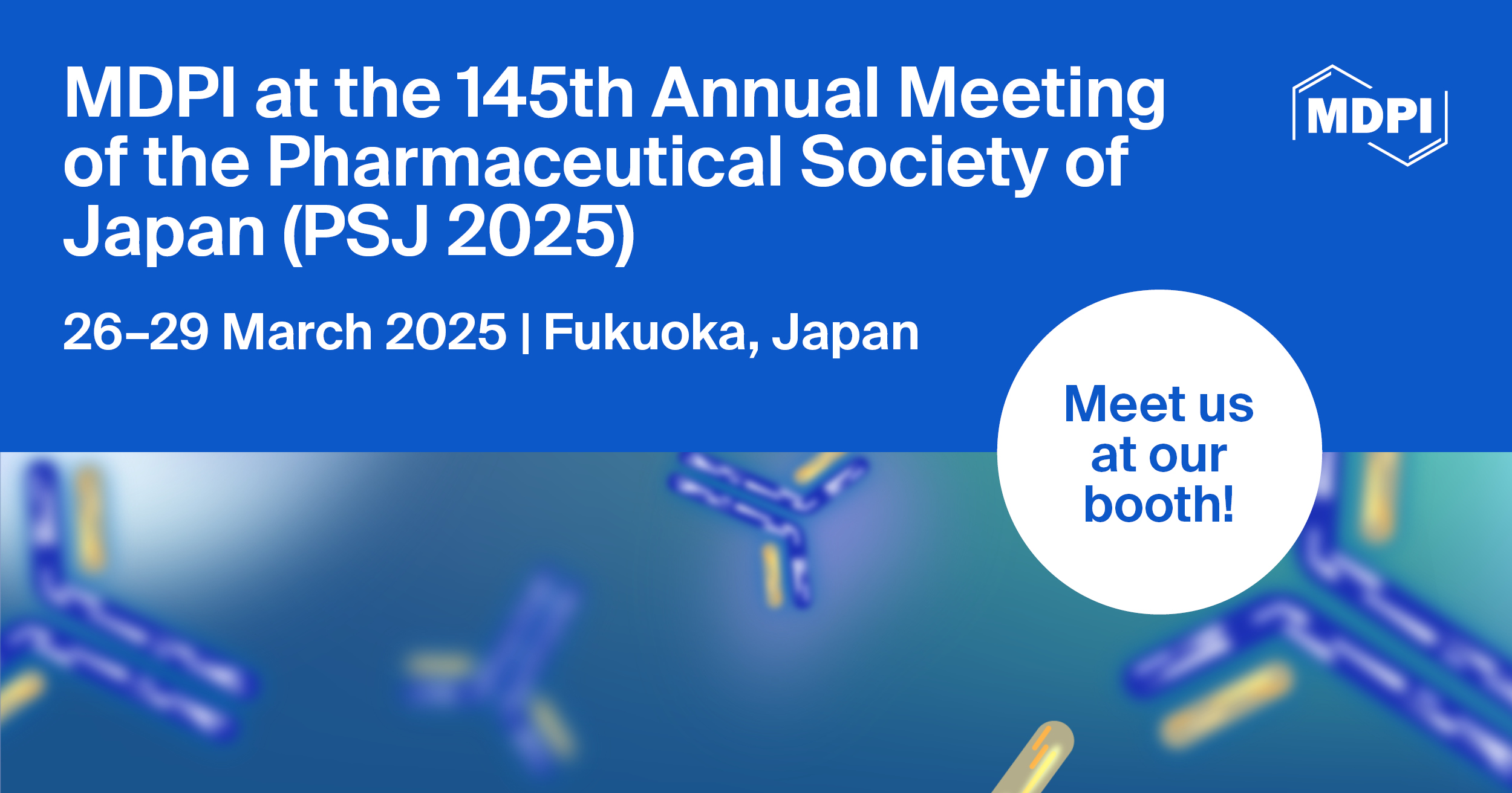 <strong>Meet Us at the 145th Annual Meeting of the Pharmaceutical Society of Japan, 26–29 March 2025, Fukuoka, Japan</strong>
