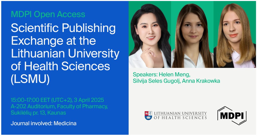 MDPI Open Science Insights:&nbsp;Scientific Publishing Exchange at the Lithuanian University of Health Sciences (LSMU), 3 April 2025