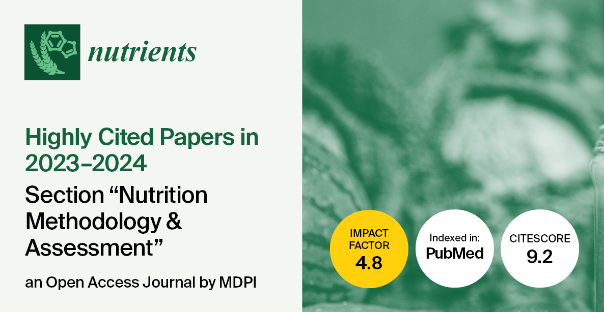 <strong><em>Nutrients</em> | Highly Cited Papers in 2023–2024 in the Section “Nutrition Methodology & Assessment”</strong>