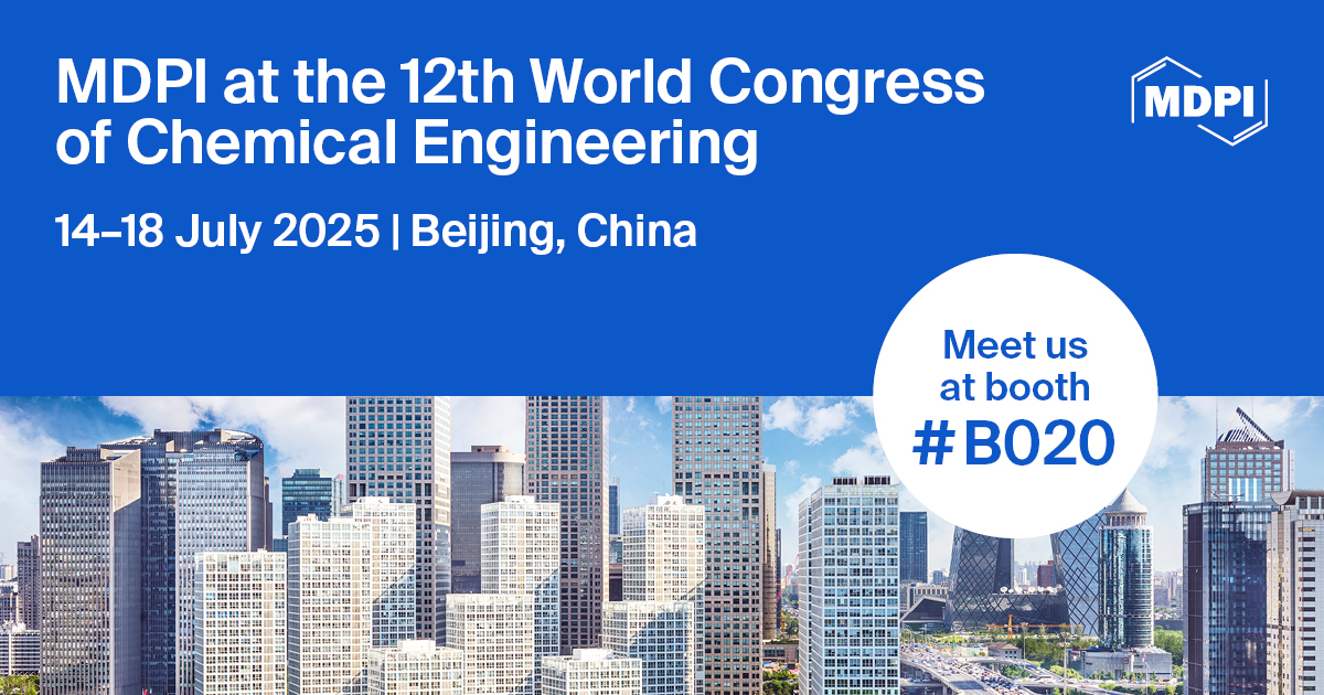 Meet Us at the 12th World Congress of Chemical Engineering (WCCE12), 14–18 July 2025, Beijing, China