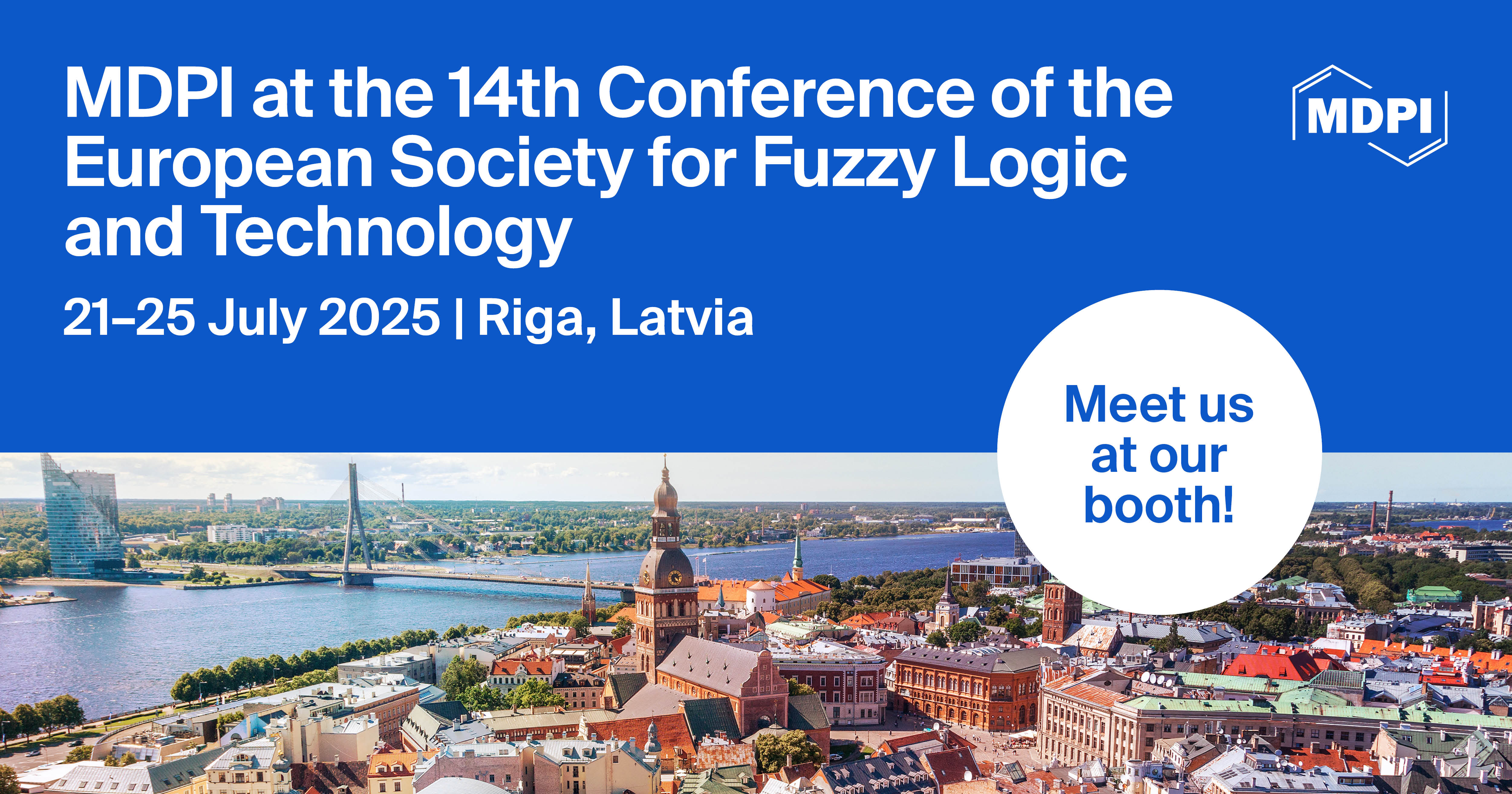 Meet Us at the 14th Conference of the European Society for Fuzzy Logic and Technology, 21–25 July 2025, Riga, Latvia