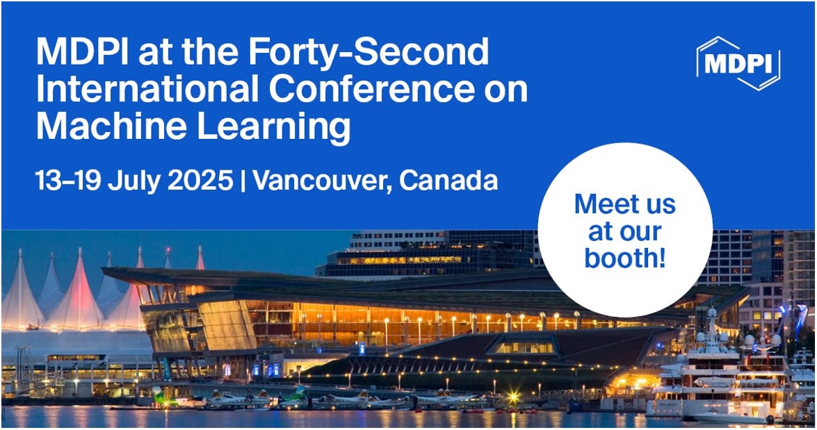 Meet Us at the 2025 Forty-Second International Conference on Machine Learning (ICML), 13–19 July 2025, Vancouver, Canada