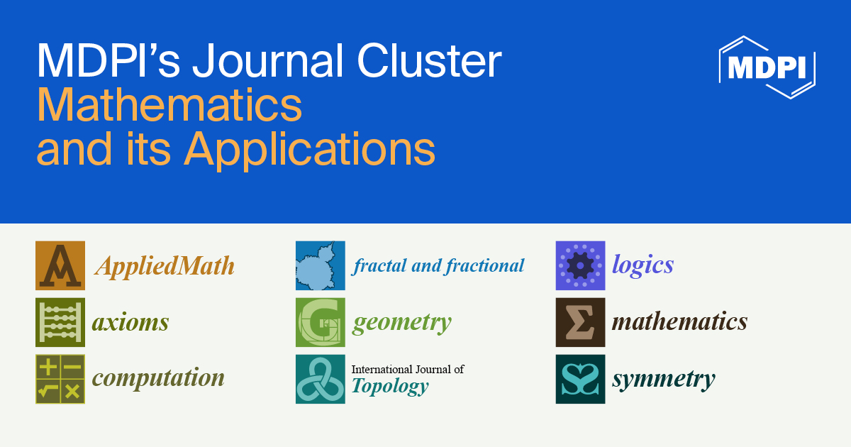 MDPI’s Journal Cluster of Mathematics and Its Applications