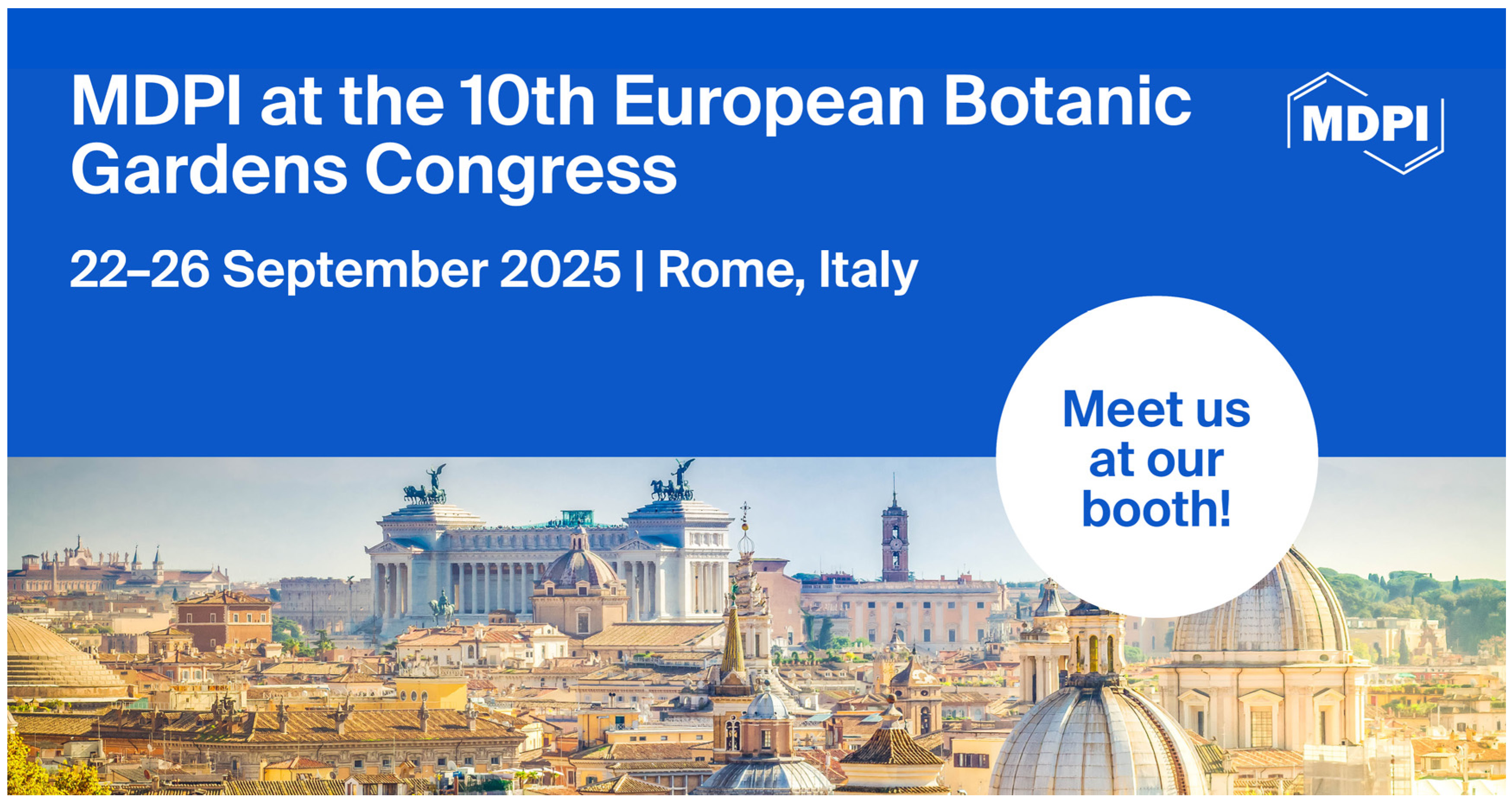 Meet Us at the 10<sup>th</sup> European Botanic Gardens Congress, 22–26 September 2025, Rome, Italy