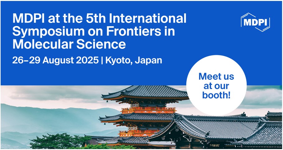 Meet Us at the 5<sup>th</sup> International Symposium on Frontiers in Molecular Science, 26–29 August 2025, Kyoto, Japan