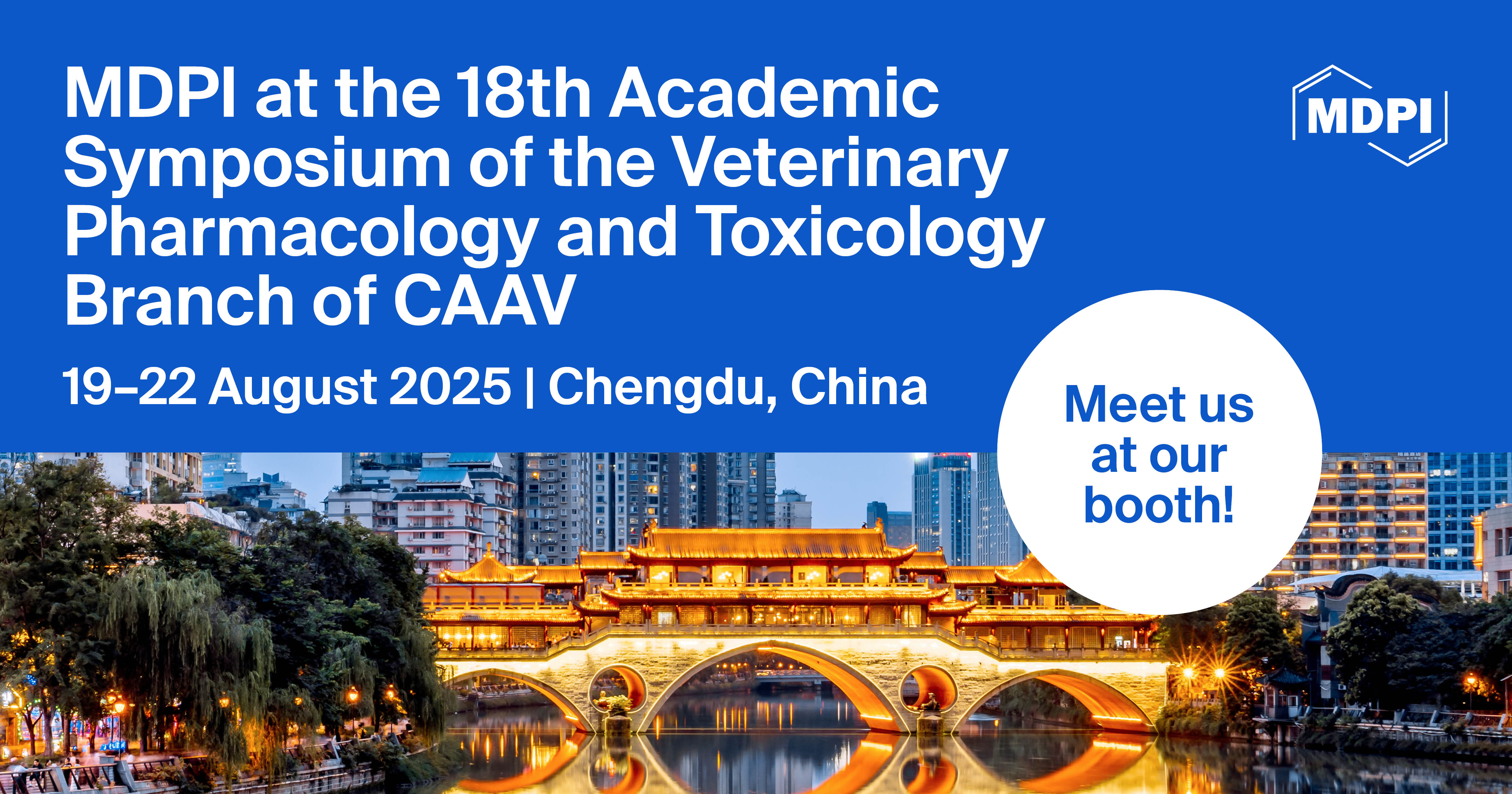 Meet Us at the 18<sup>th</sup> Academic Symposium of the Veterinary Pharmacology and Toxicology Branch of the Chinese Association of Animal Science and Veterinary Medicine, 19–22 August 2025, Chengdu, China