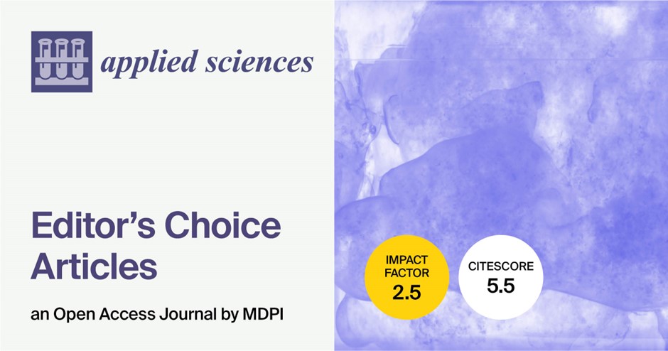 <em>Applied Sciences </em>| Invitation to Read the Updated Editor’s Choice Articles