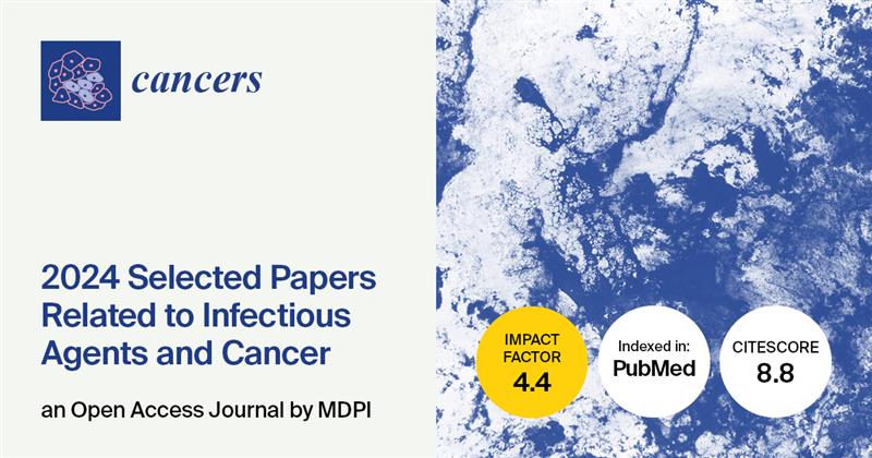 <strong><em>Cancers | </em>2024 Selected Papers Related to Infectious Agents and Cancer</strong>