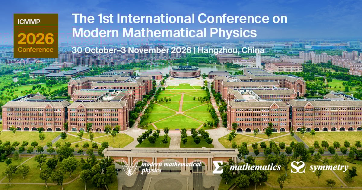 <strong>Meet Us at the 1<sup>st</sup> International Conference on Modern Mathematical Physics, </strong><strong>30 October–3 November 2026, Hangzhou, China</strong>