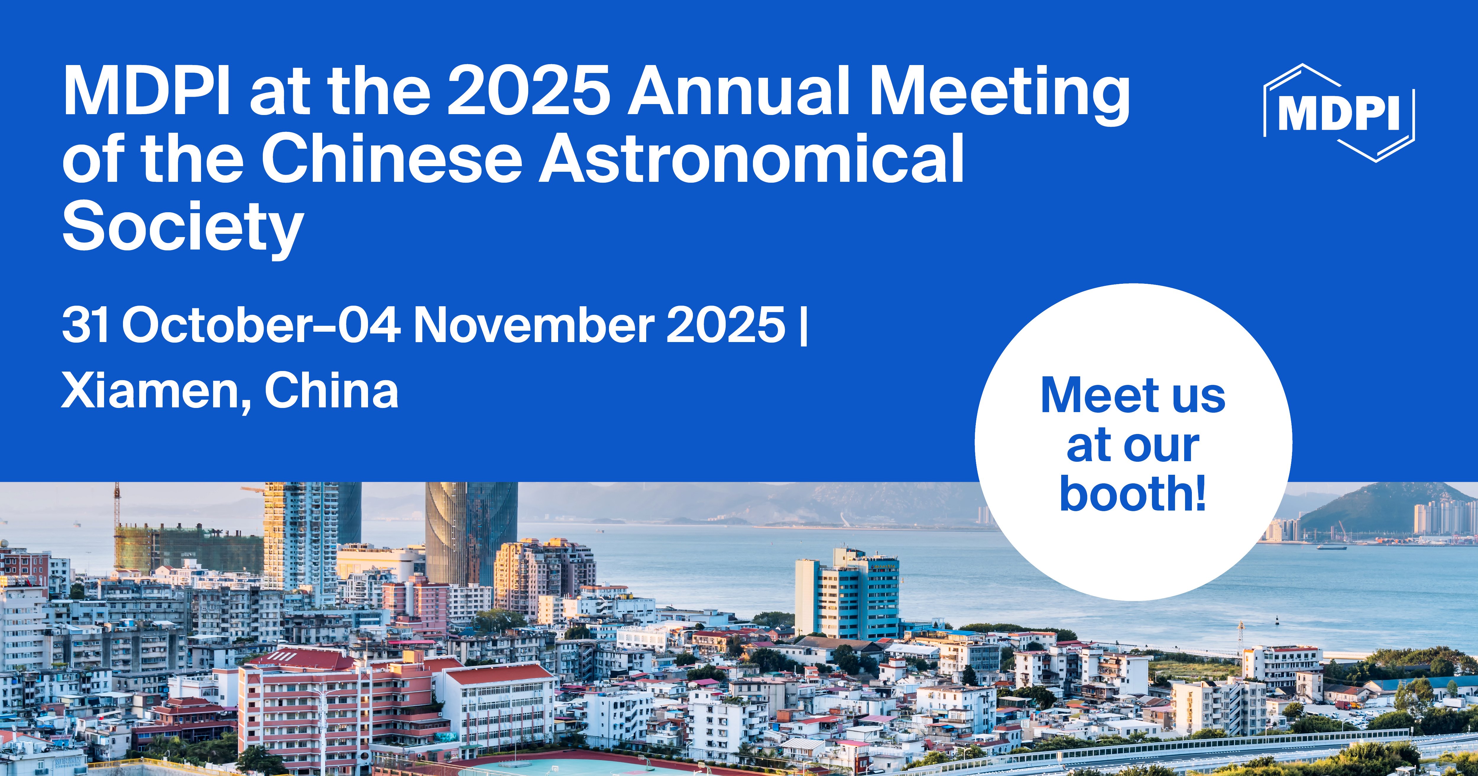 Meet Us at the 2025 Annual Meeting of the Chinese Astronomical Society, 31 October–4 November 2025, Xiamen, China