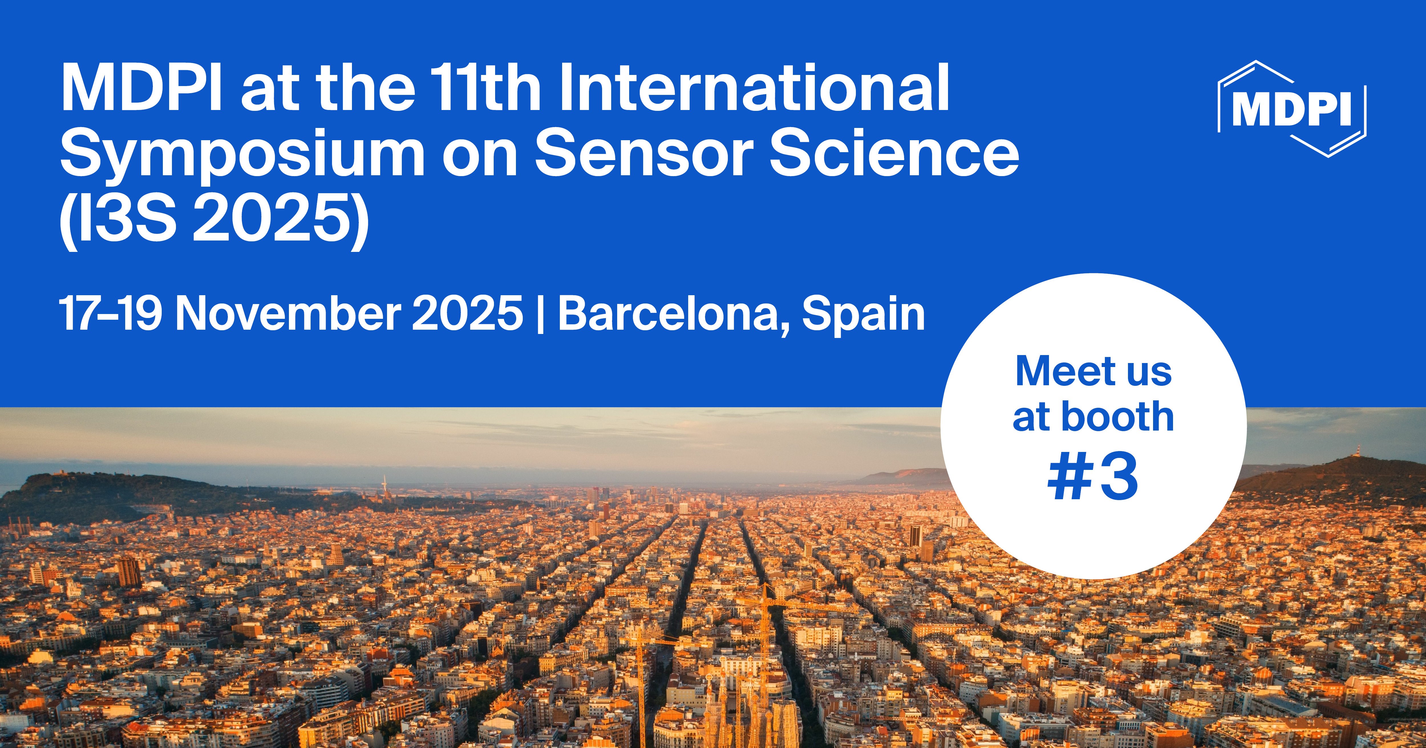 Meet Us at the 11<sup>th</sup> International Symposium on Sensor Science (I3S 2025)­, 17–19 November 2025, Barcelona, Spain