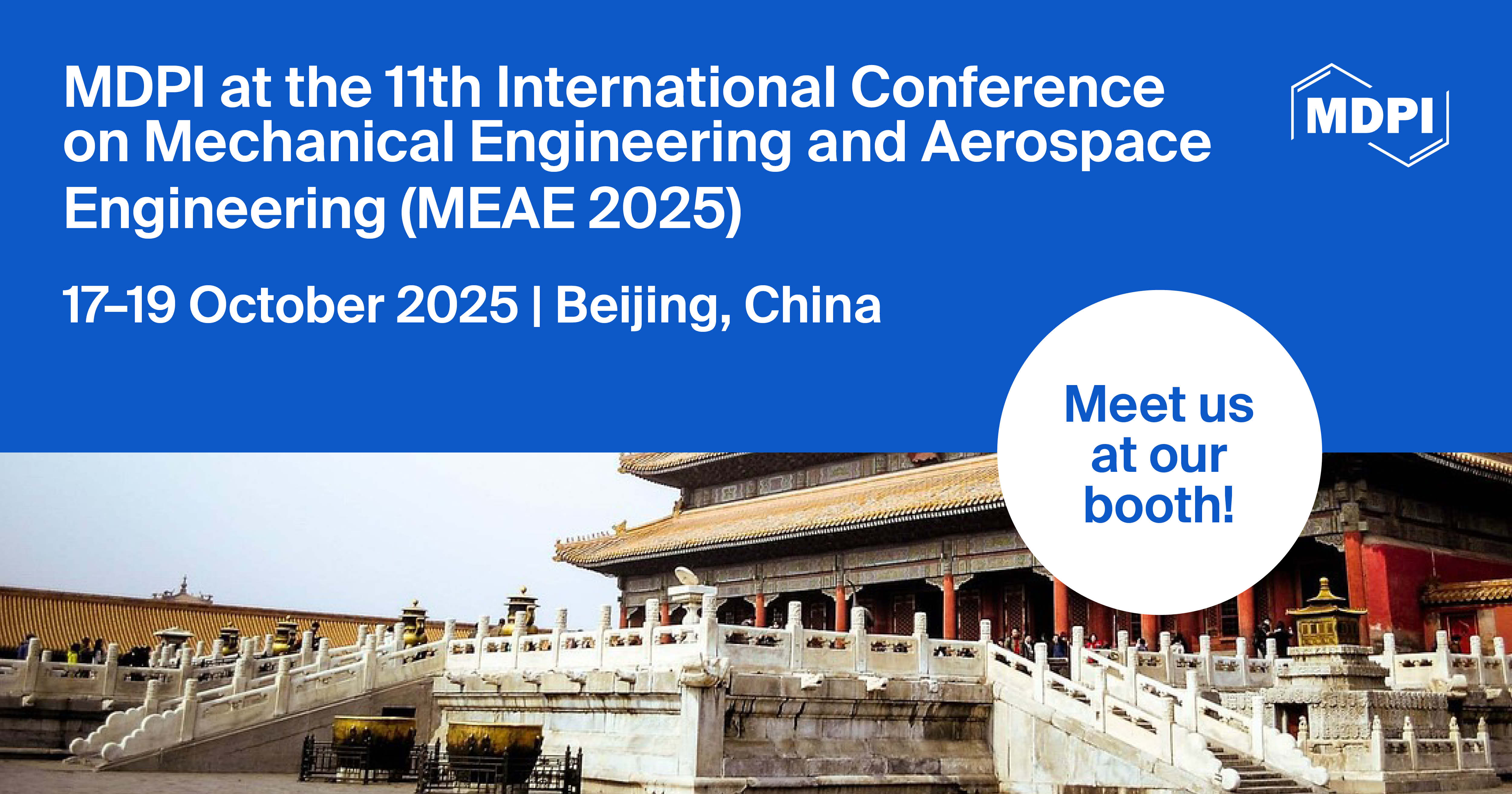Meet Us at the 11<sup>th</sup> International Conference on Mechanical Engineering and Aerospace Engineering, 17–19 October 2025, Beijing, China