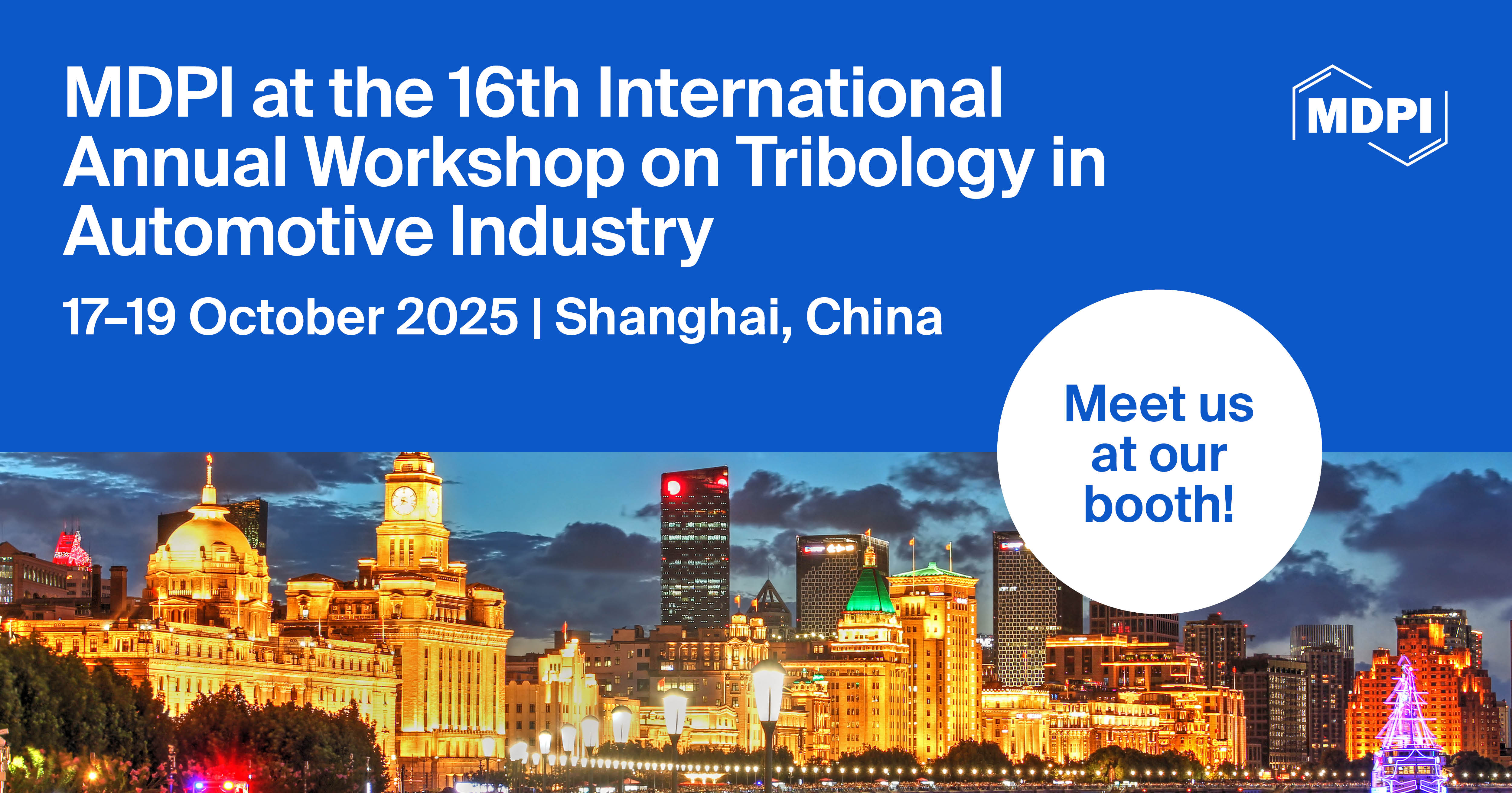 Meet Us at the 16<sup>th</sup> International Annual Workshop on Tribology in Automotive Industry in Songjiang District, Shanghai, 17&ndash;19 October 2025