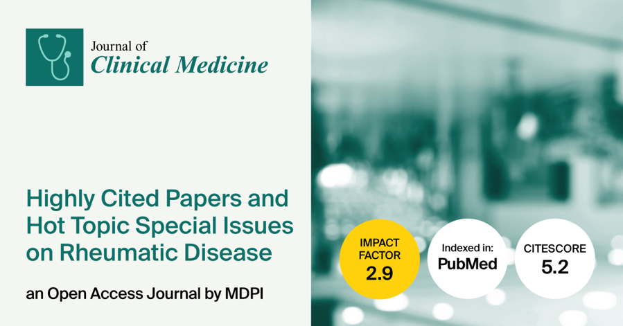 <em>Journal of Clinical Medicine </em>| Highly Cited Papers and Hot Topic Special Issues on Rheumatic Diseases