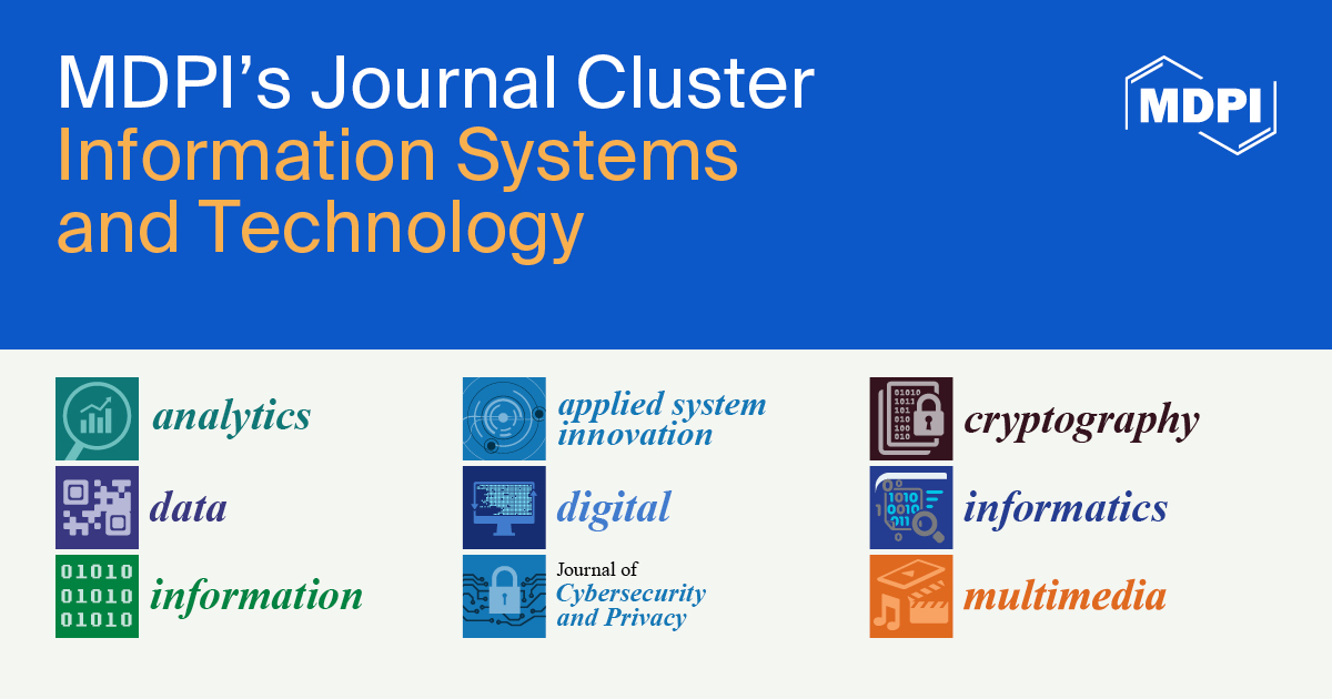 <strong>MDPI’s Journal Cluster of Information Systems and Technology</strong>
