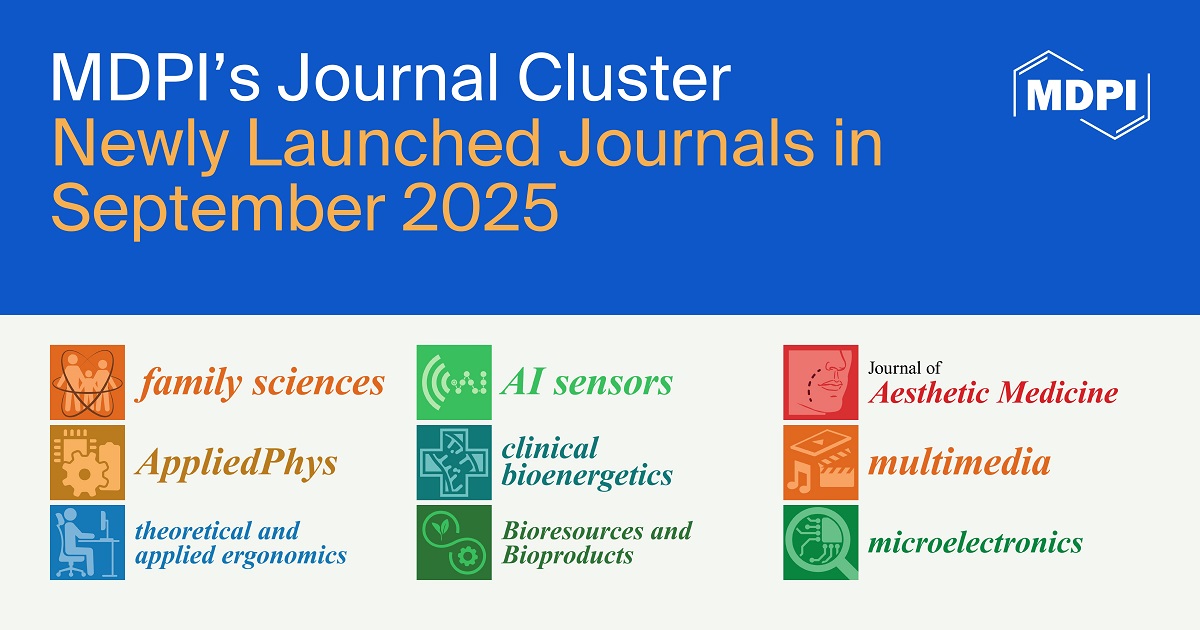 MDPI&rsquo;s Newly Launched Journals in September 2025