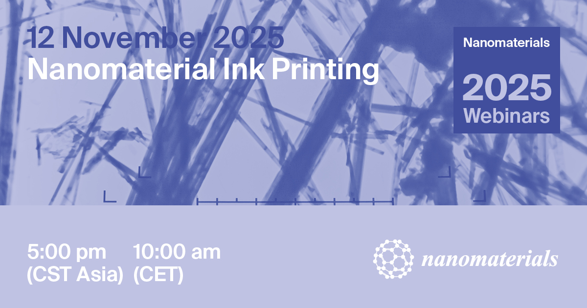 <strong><em>Nanomaterials </em>Webinar | Nanomaterial Ink Printing, 12 November 2025</strong>