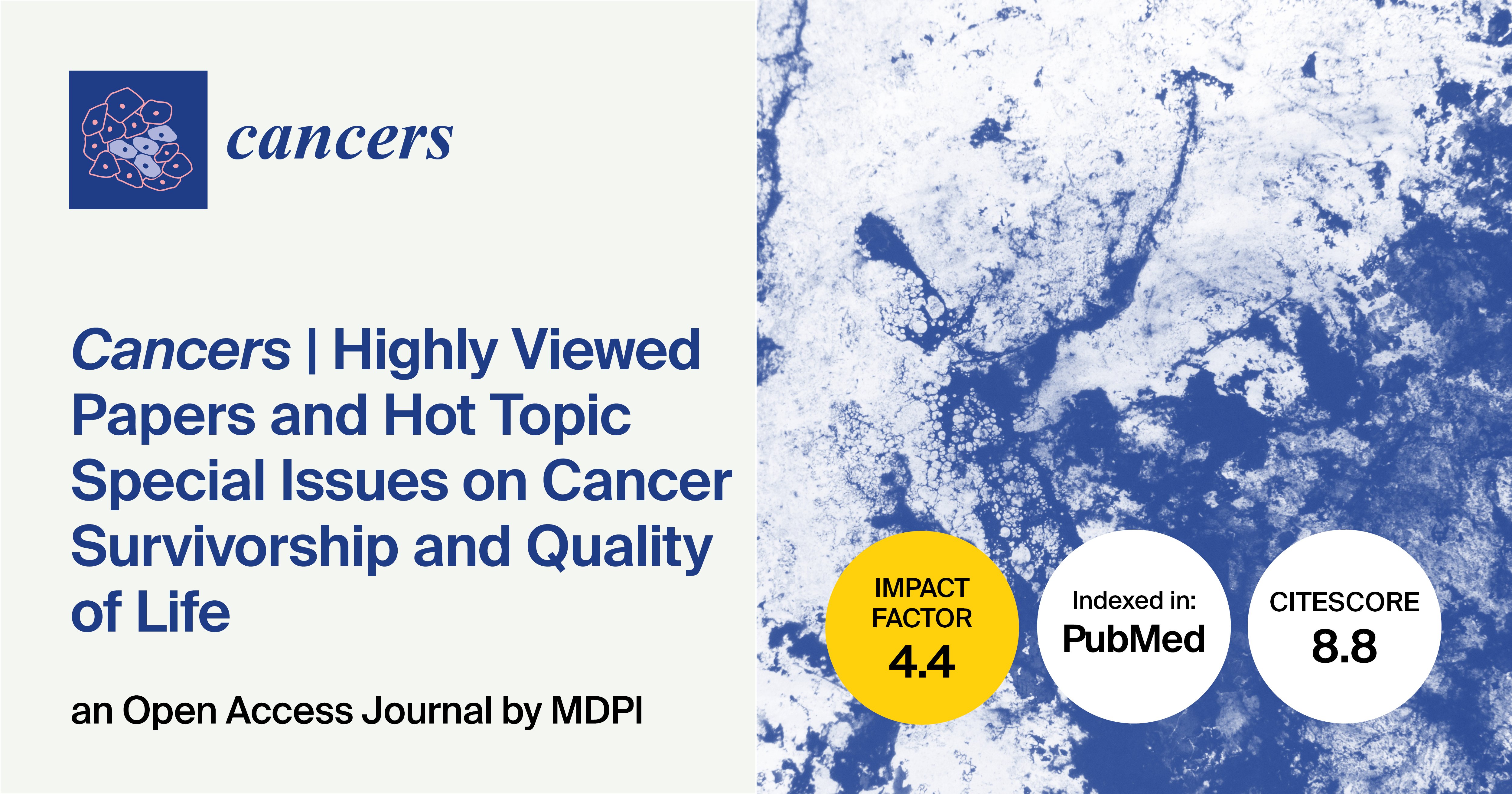 <strong><em>Cancers |</em></strong><strong> Highly Viewed Papers and Hot Topic Special Issues on Cancer Survivorship and Quality of Life </strong>