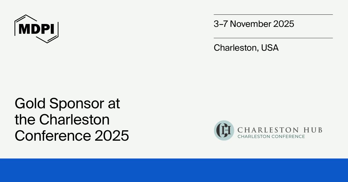 <strong>MDPI Is a Gold Sponsor for the Charleston Conference 2025, 3–7 November 2025, Charleston, SC, USA</strong>