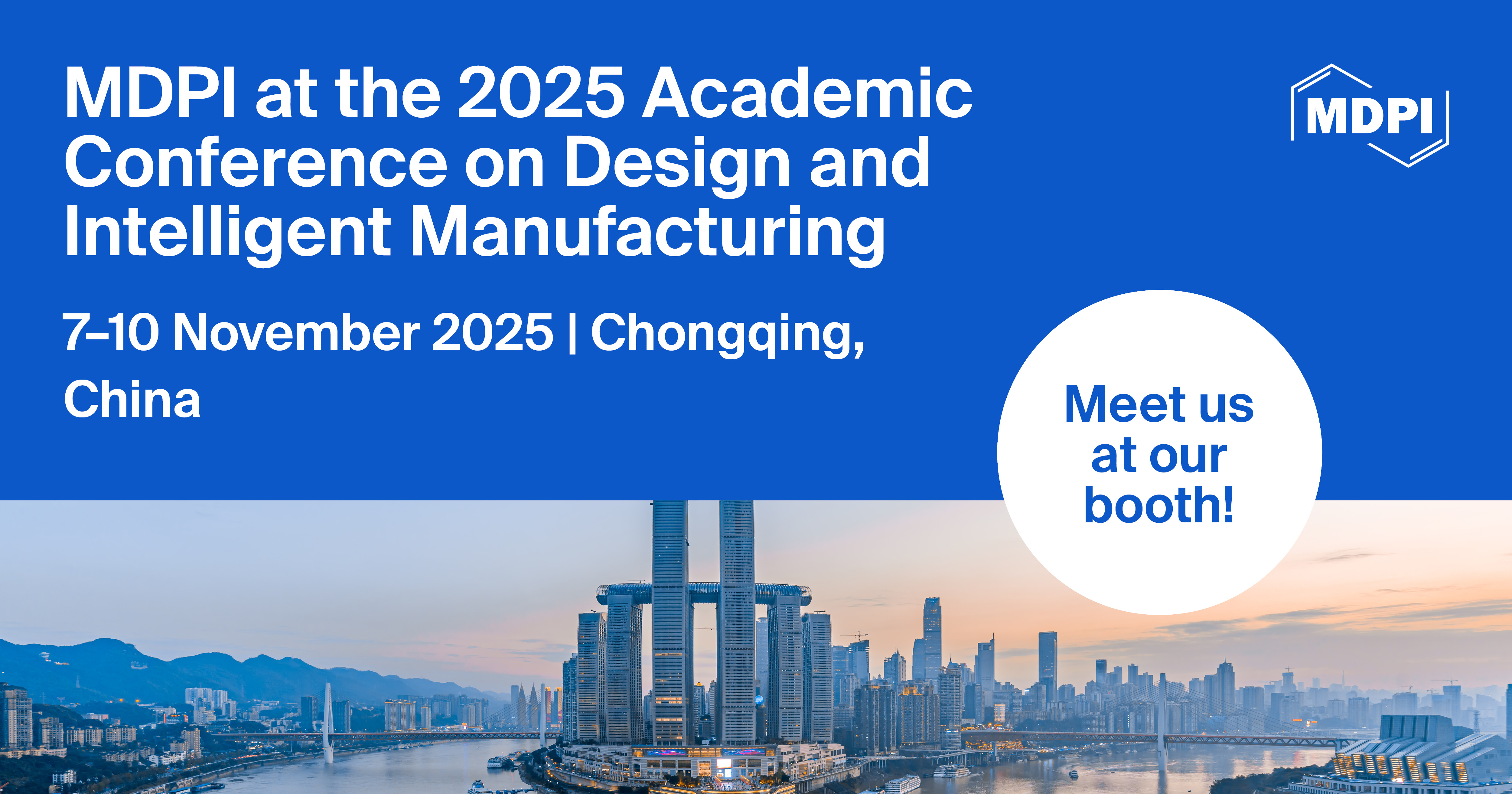 <strong>Meet Us at the 2025 Academic Conference on Design and Intelligent Manufacturing, Chongqing, China, 7&ndash;9 November 2025</strong>