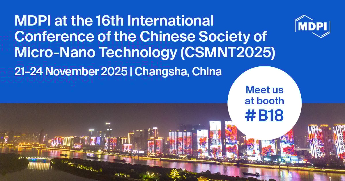 <strong>Meet Us at the 27<sup>th</sup> Annual Conference and the 16th International Conference of the Chinese Society of Micro-Nano Technology, 21&ndash;24 November 2025, Changsha, China</strong>