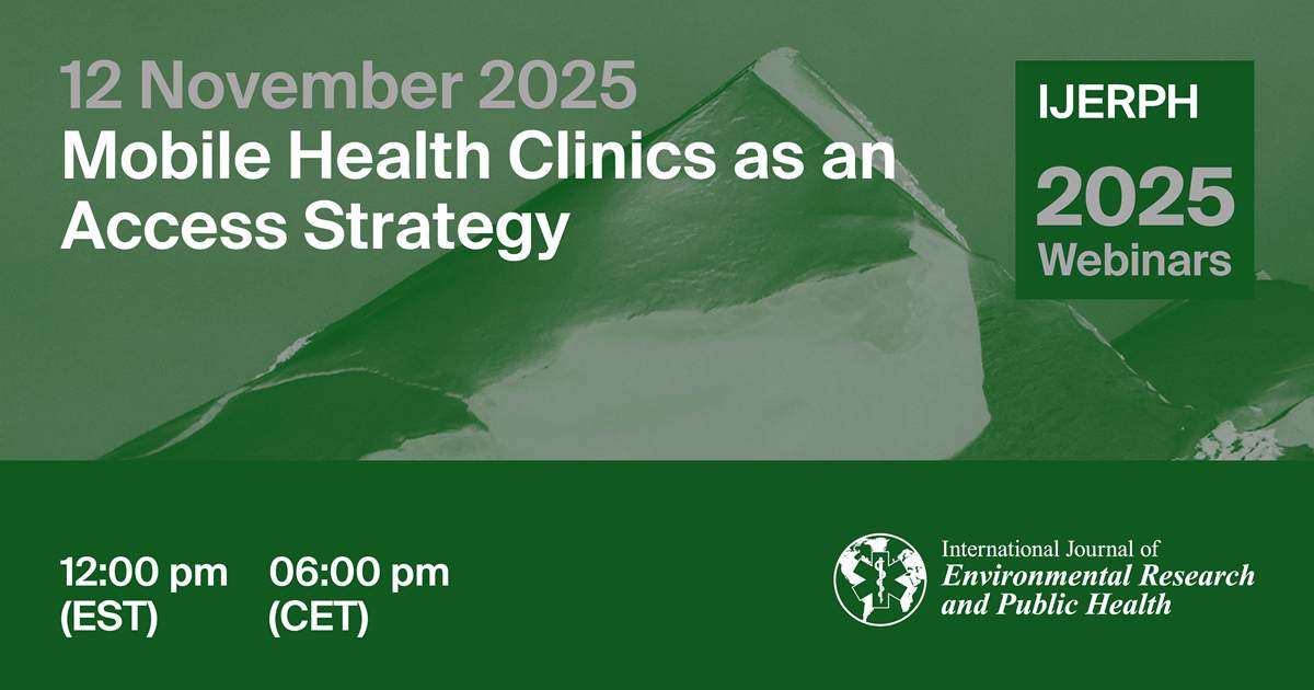<strong><em>International Journal of Environmental Research and Public Health</em> Webinar | Mobile Health Clinics as an Access Strategy, 12 November 2025</strong>