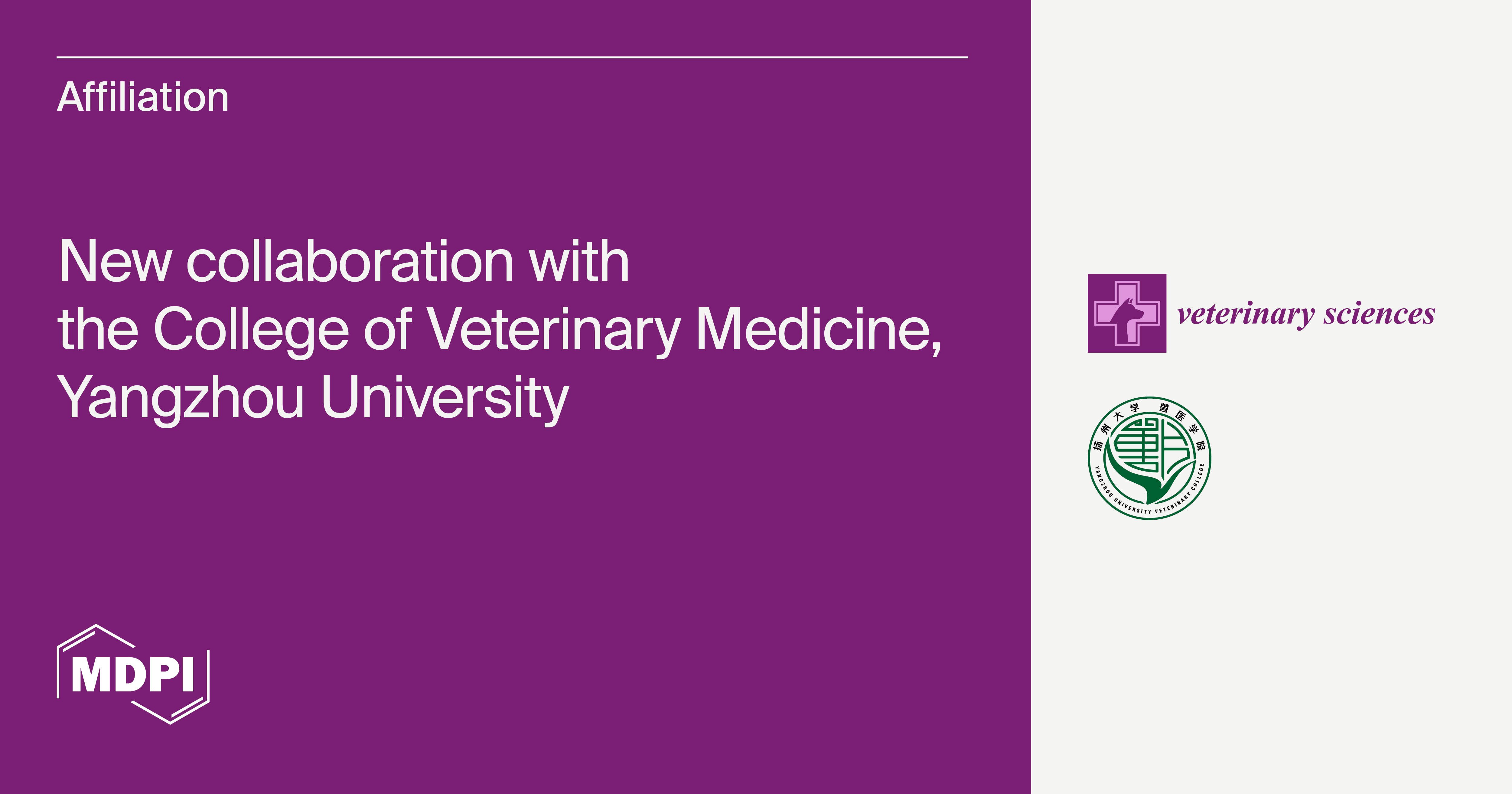 <em>Veterinary Sciences</em> | New Affiliation Agreement with the College of Veterinary Medicine, Yangzhou University