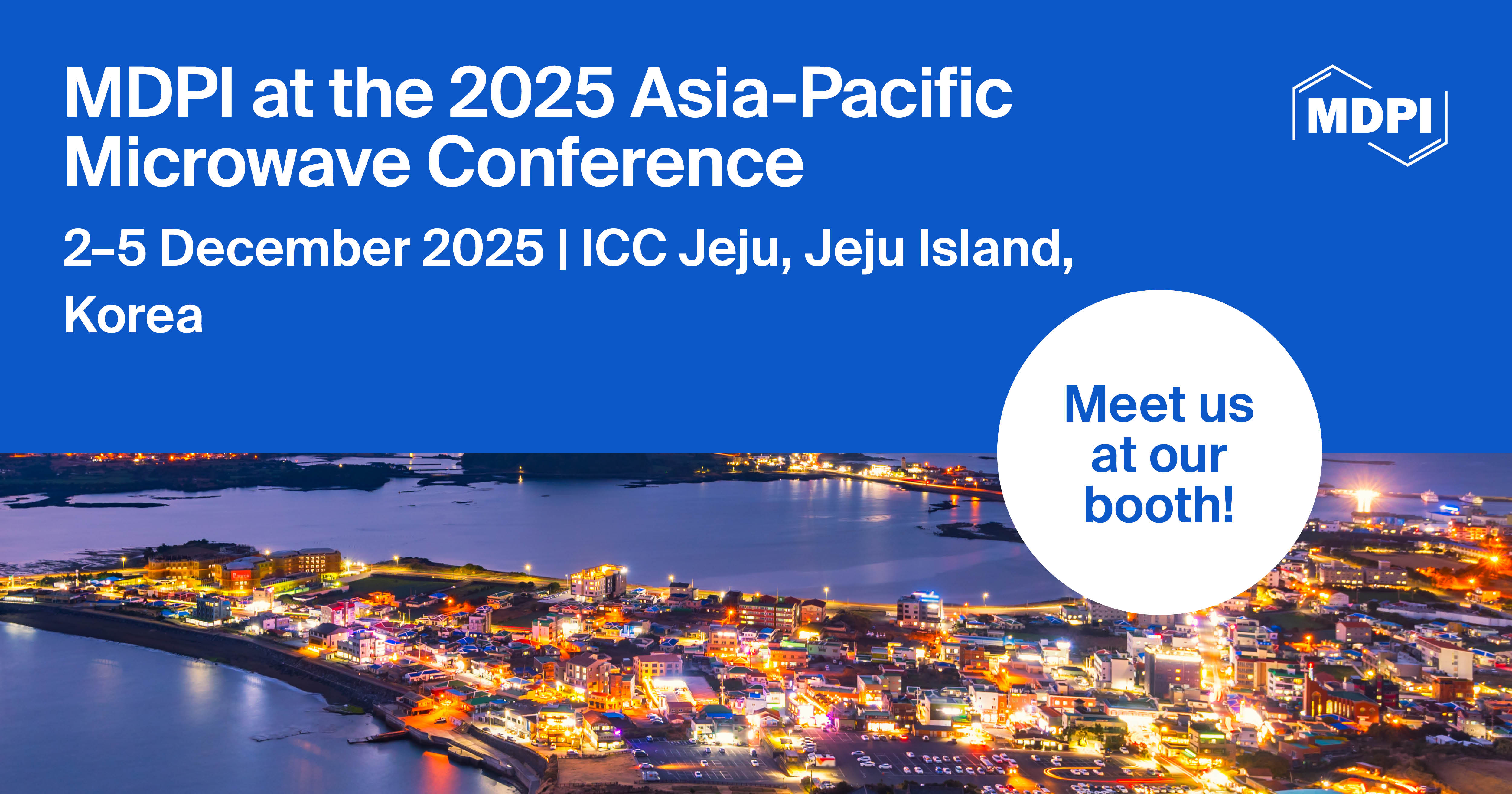 Meet Us at the 37<sup>th</sup> Asia–Pacific Microwave Conference (APMC 2025), 2–5 December 2025, Jeju Island, Republic of Korea