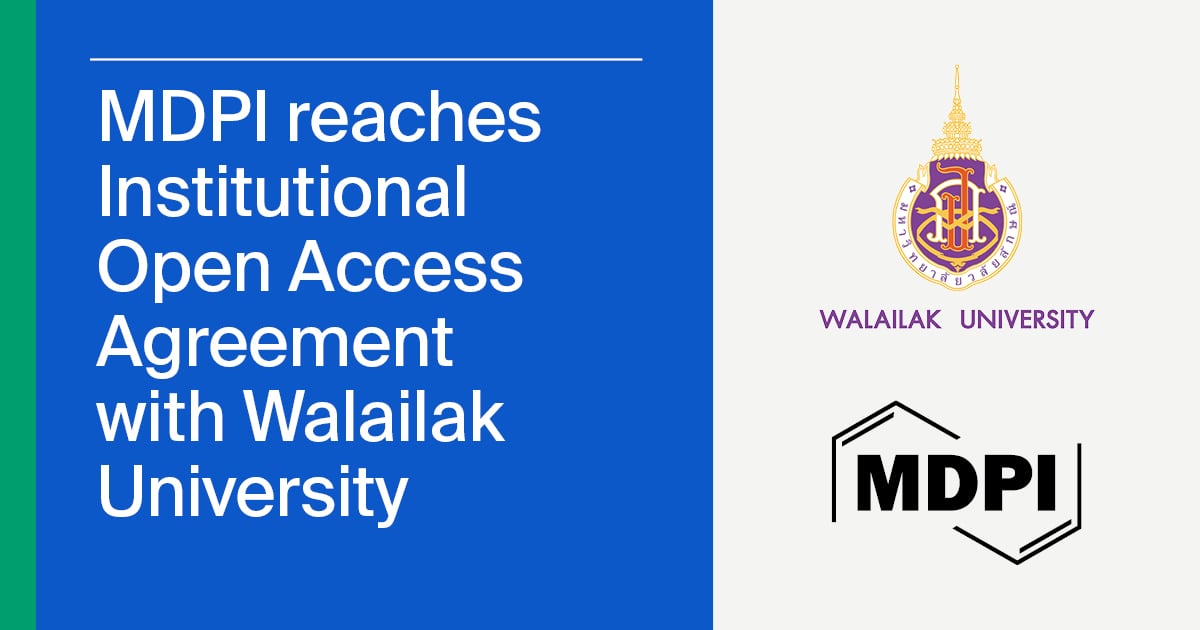 Walailak University, Thailand, Joins MDPI&rsquo;s Institutional Open Access Program (IOAP)