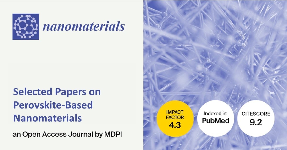 <em>Nanomaterials</em> | Selected Papers on Perovskite-Based Nanomaterials