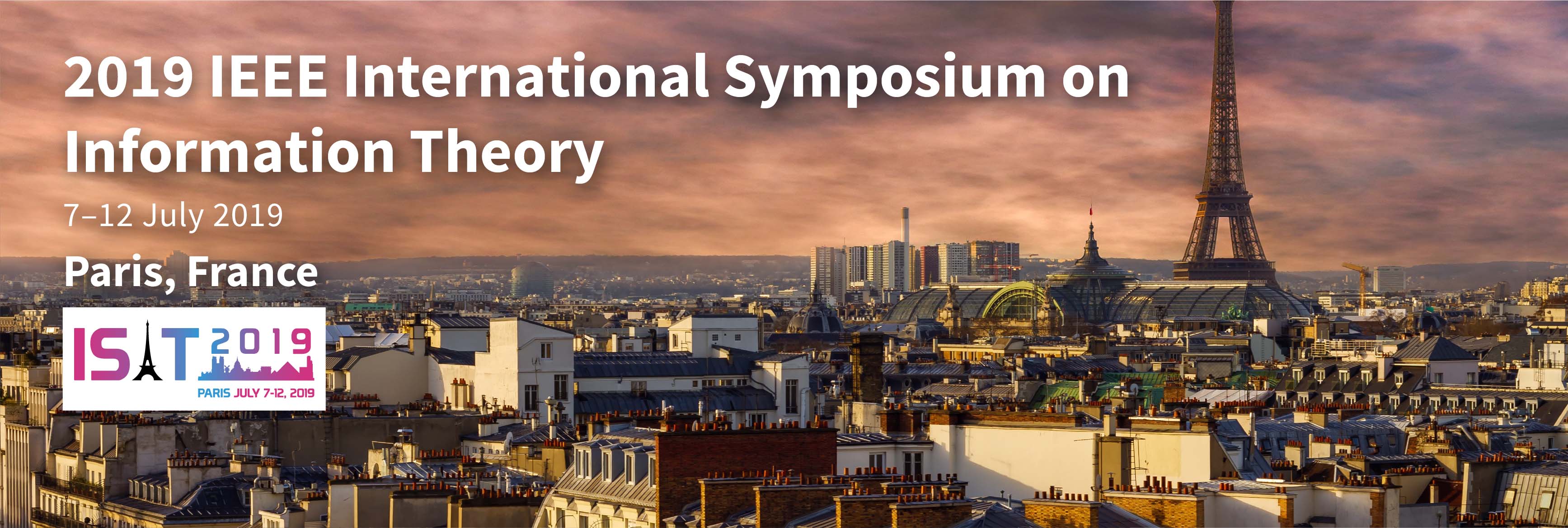 <strong>Meet Us at the</strong> <strong>2019 IEEE International Symposium on Information Theory in Paris, France, 7–12 July 2019</strong>