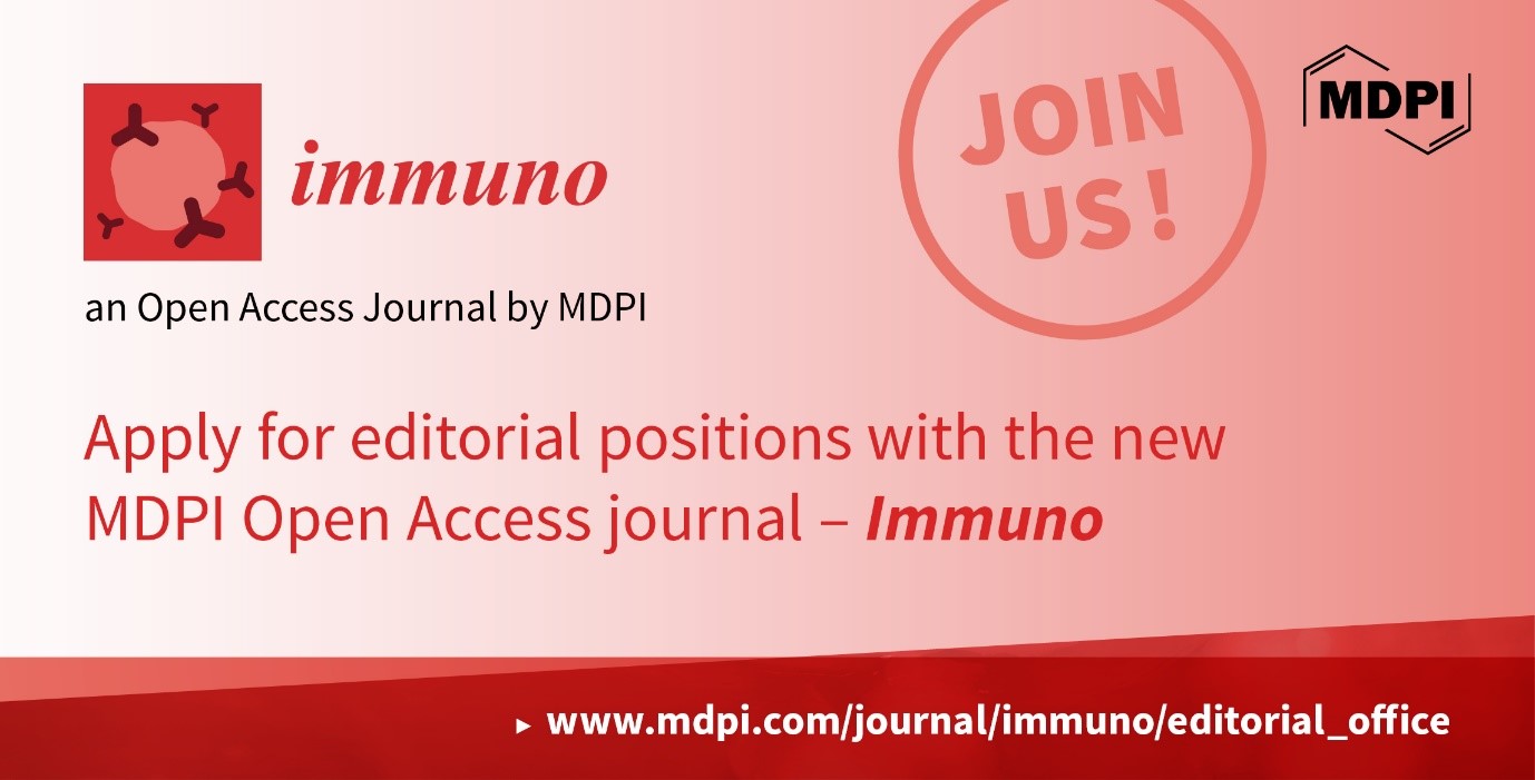 <strong>Recruiting Editorial Board Members for the New MDPI Open Access Journal—<em>Immuno</em></strong>