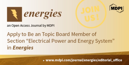 Recruiting Topic Board Members for the “Electrical Power and Energy System” Section in <em>Energies</em>