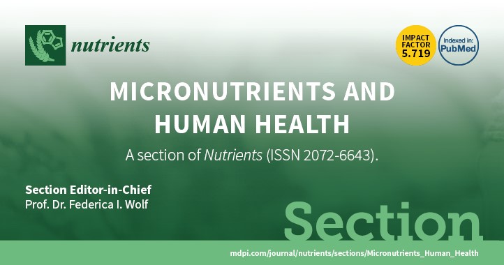 <em>Nutrients</em> | Recruiting Editorial Board Members for Section “Micronutrients and Human Health”