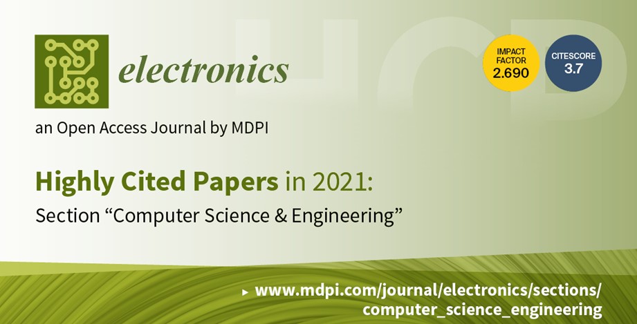 <em>Electronics | </em>Highly Cited Papers in 2021 in the Section “Computer Science & Engineering”