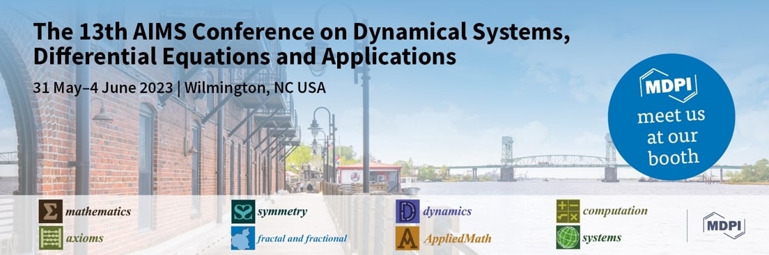 Meet Us at the 13th AIMS Conference on Dynamical Systems, Differential Equations and Applications, 31 May–June 4 2023, Wilmington, NC, USA