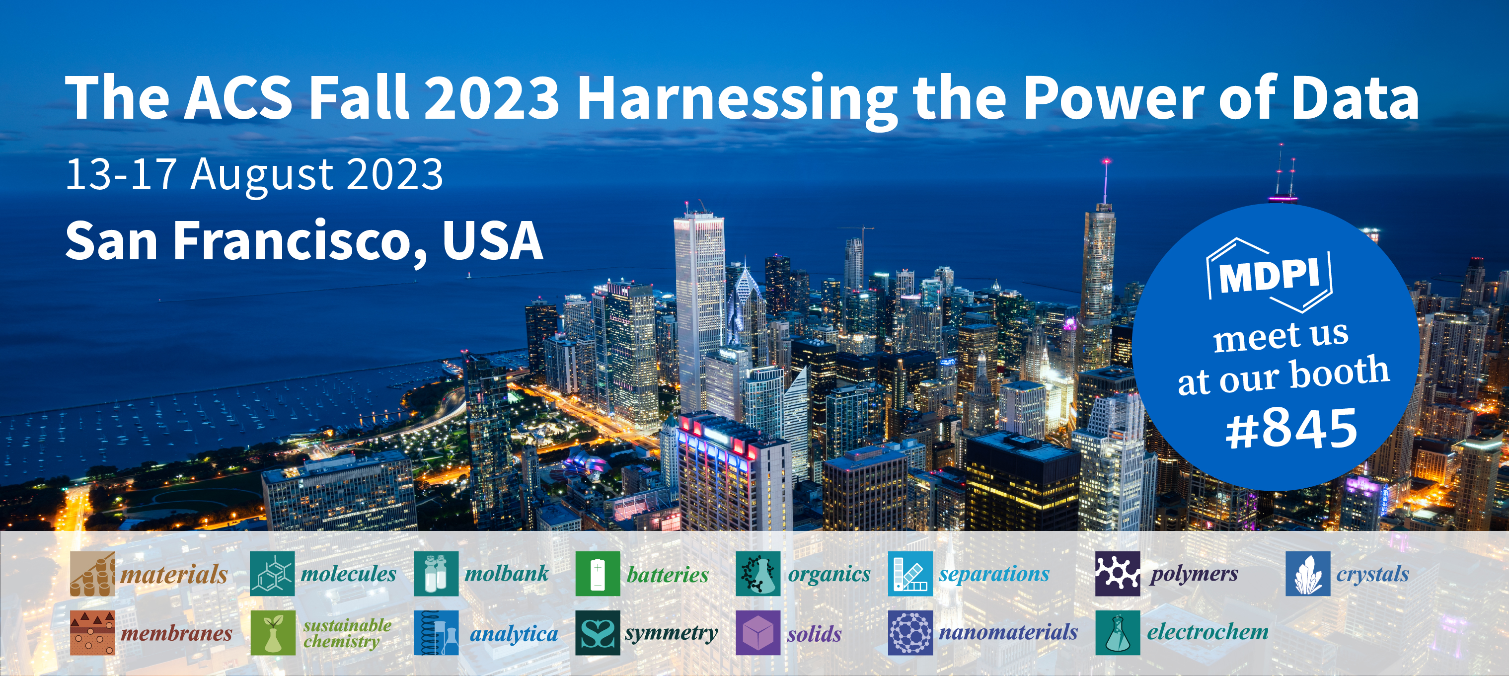 <strong>Meet Us at ACS Fall 2023 Harnessing the Power of Data, 13–17 August 2023, San Francisco, USA</strong>