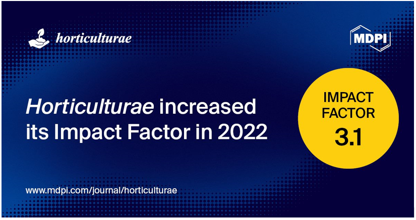 <em>Horticulturae</em> Receives an Increased Impact Factor of 3.1