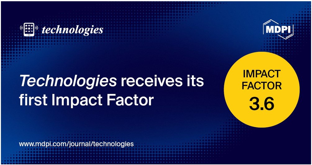 <em>Technologies</em> Receives Its First Impact Factor of 3.6