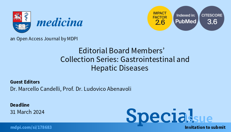 <em>Medicina</em> | Special Issue Recommendation: “Editorial Board Members’ Collection Series: Gastrointestinal and Hepatic Diseases”