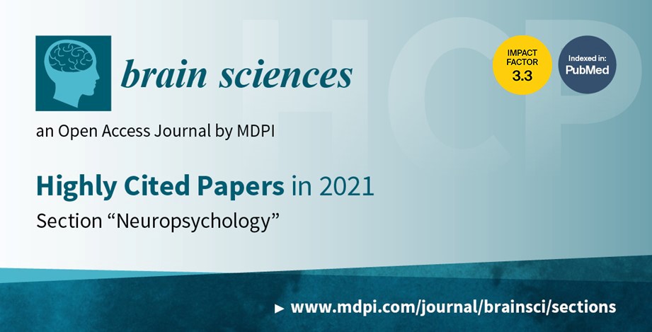 <strong><em>Brain Sciences </em></strong><strong>| Highly Cited Papers in 2021 in the Section “Neuropsychology”</strong>