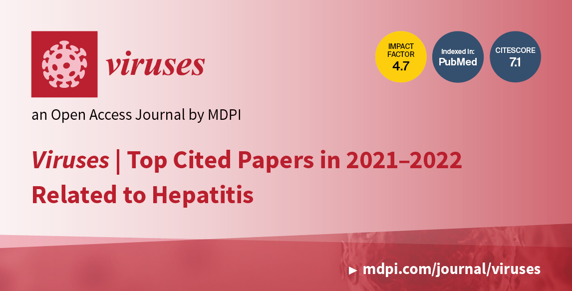 <strong><em>Viruses</em> | Top Cited Papers in 2021–2022 Related to Hepatitis</strong>