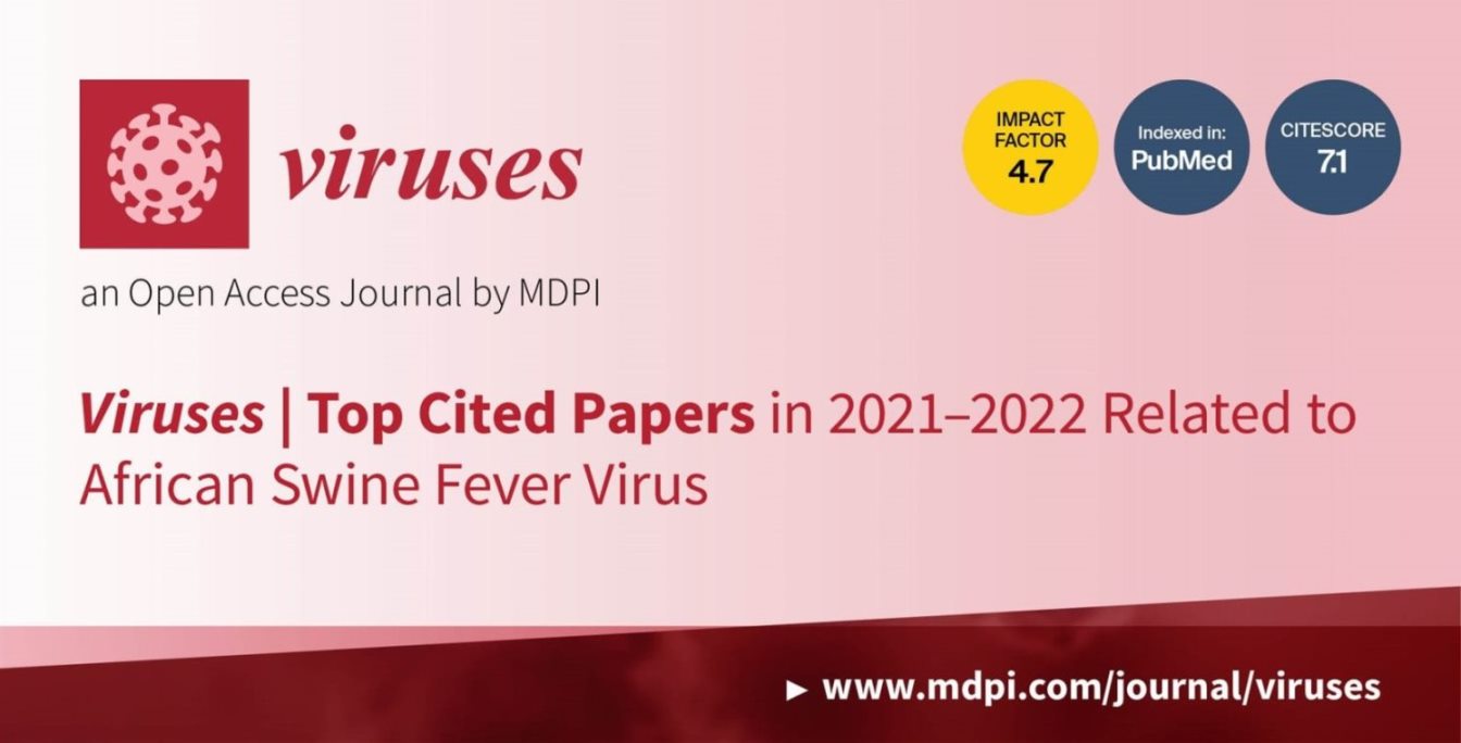 <em>Viruses</em> | Top Cited Papers in 2021–2022 Related to African Swine Fever Virus