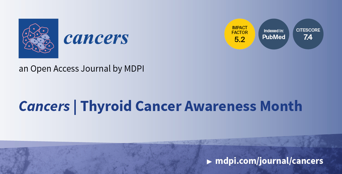 <em>Cancers</em> | Thyroid Cancer Awareness Month
