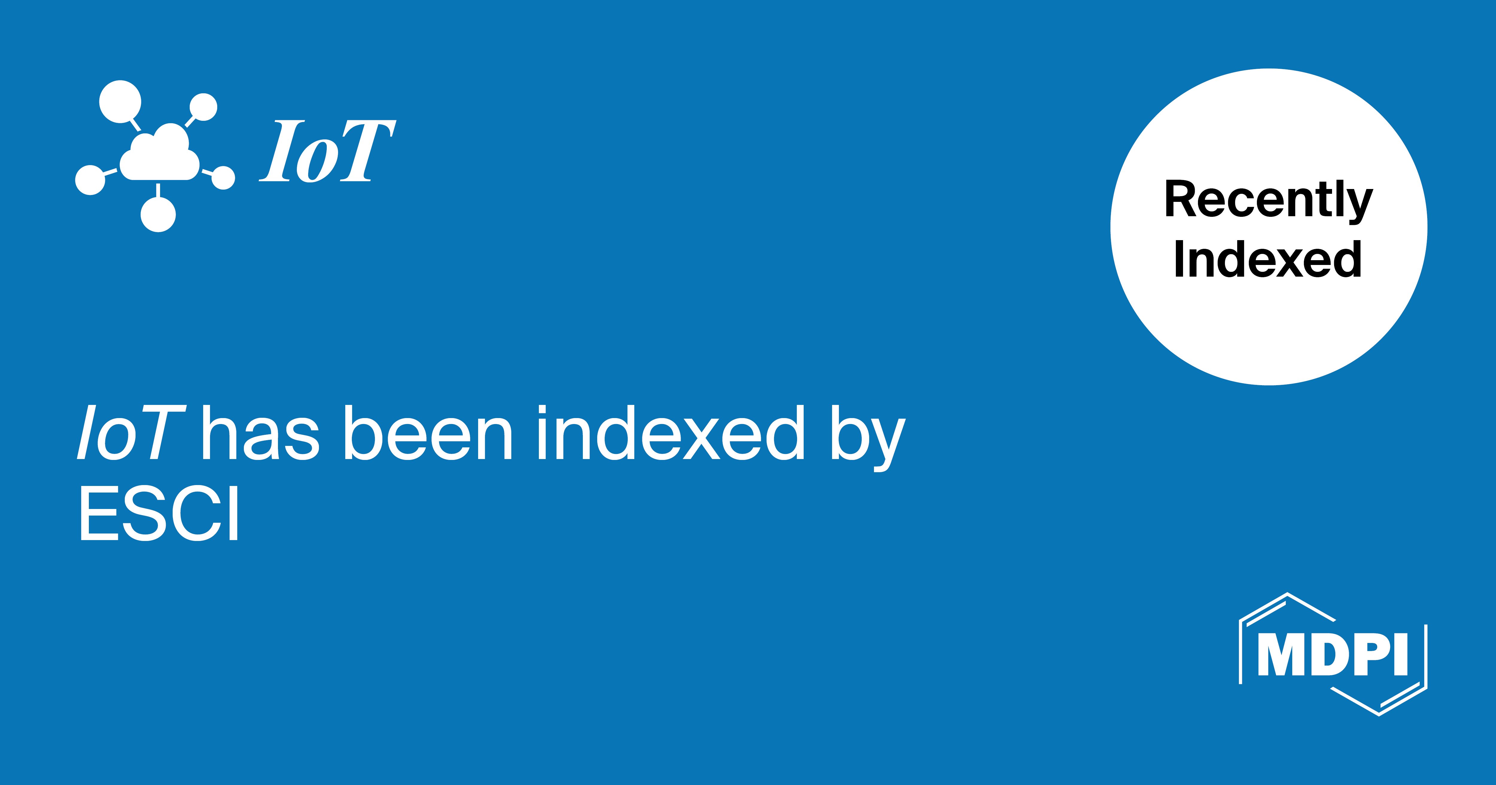 <em>IoT</em> Accepted into Emerging Sources Citation Index in Web of Science