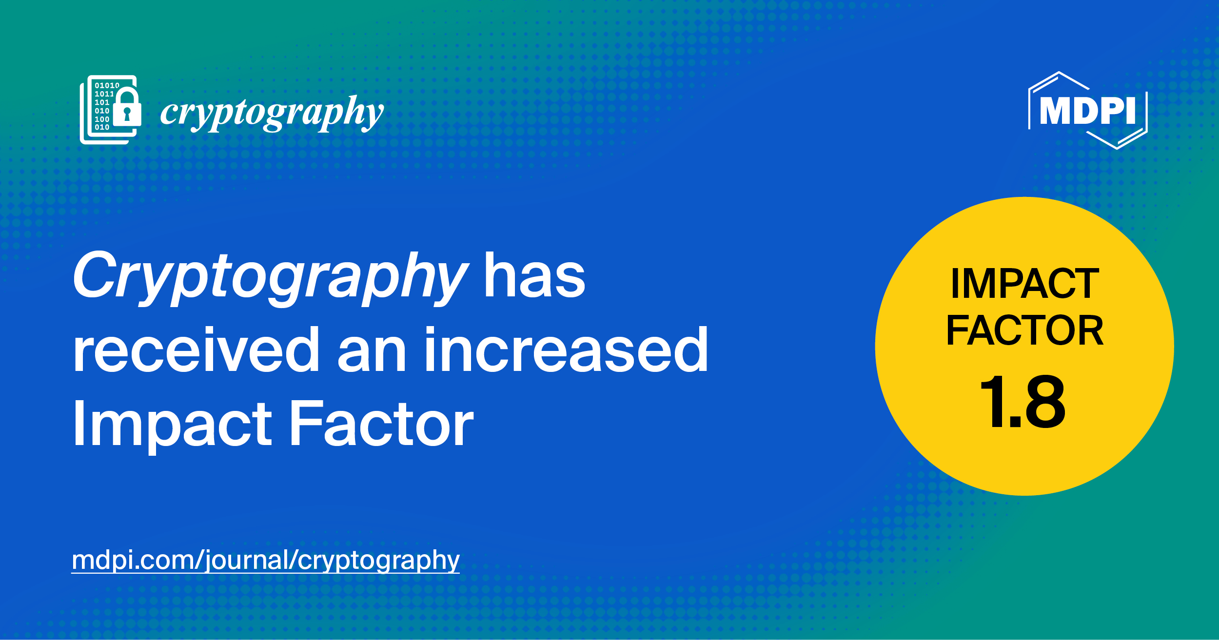 <em>Cryptography</em> Receives an Updated Impact Factor of 1.8