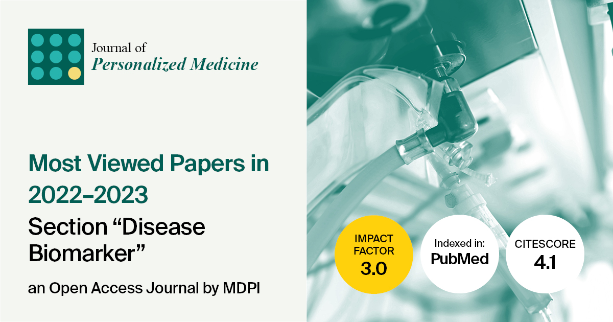 <em>Journal of Personalized Medicine</em> | Most Viewed Papers in 2022–2023 in the Section “Disease Biomarker”