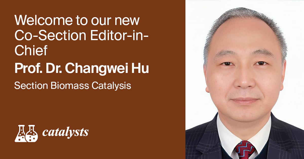 Prof. Dr. Changwei Hu Appointed Co-Section Editor-in-Chief of Section ...
