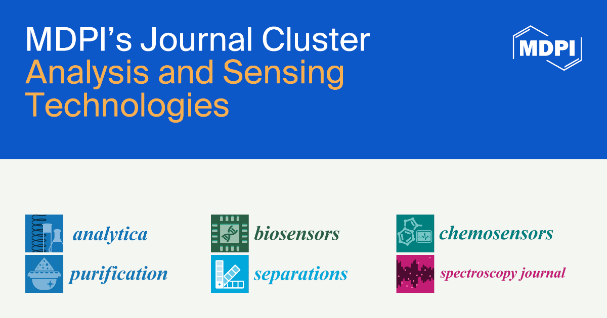MDPI’s Journal Cluster of Analysis and Sensing Technologies