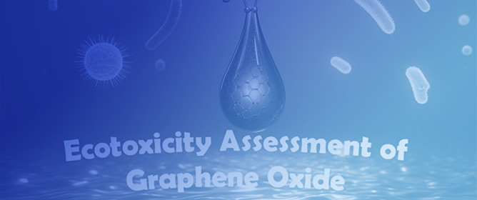 Ecotoxicity Assessment of Graphene Oxides Using Test Organisms from Three Hierarchical Trophic Levels to Evaluate Their Potential Environmental Risk